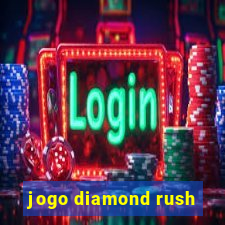 jogo diamond rush